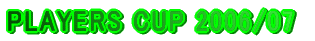 PLAYERS CUP 2004/05